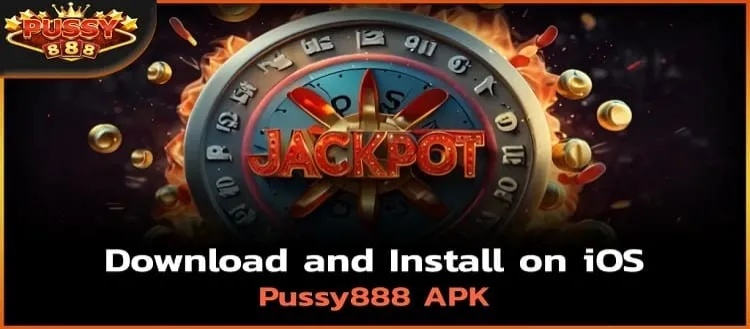 Pussy888 APK for iOS: A Comprehensive Guide