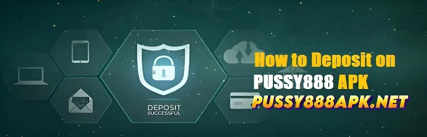 How to Deposit on Pussy888