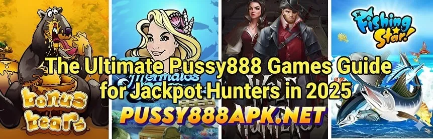 Top Pussy888 Jackpot Games 2025